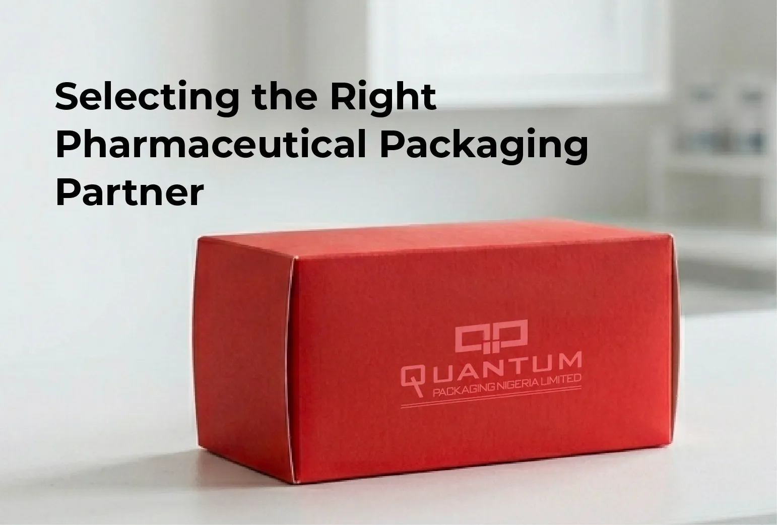 Selecting the Right Pharmaceutical Packaging Partner